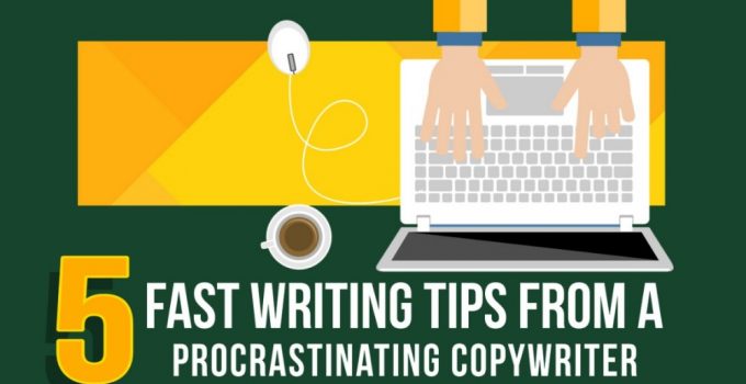 5 Fast Writing Tips From A Pro (Crastinating) Copywriter
