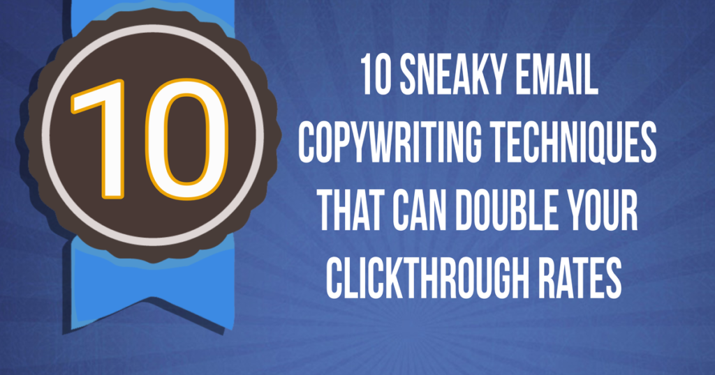 Ten Sneaky Email Tricks that can Double your Clickthrough Rate 