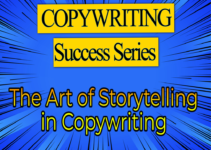 COPYWRITING SUCCESS SERIES – The Art of Storytelling in Copywriting