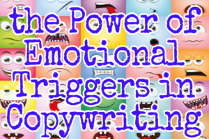 The Power of Emotional Triggers in Copywriting