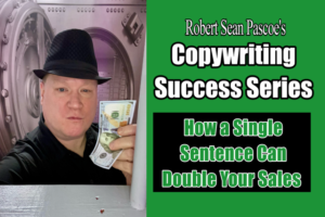 COPYWRITING SUCCESS SERIES: How A Single Sentence Can Double Your Sales