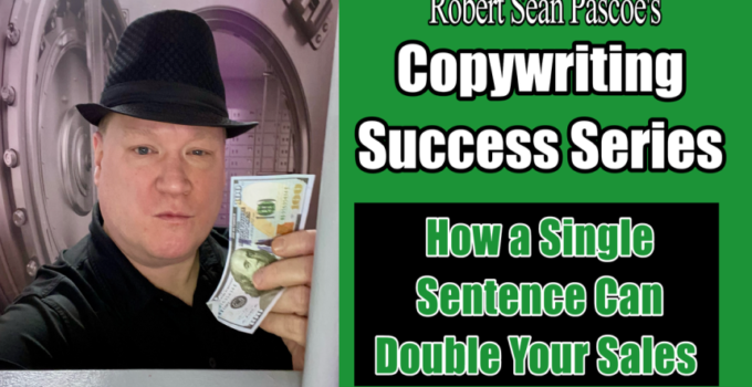 COPYWRITING SUCCESS SERIES: How A Single Sentence Can Double Your Sales