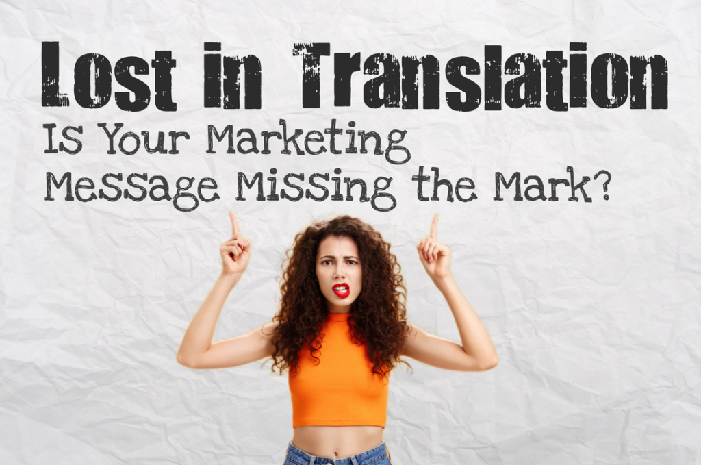 Is Your Marketing Message Missing the Mark?