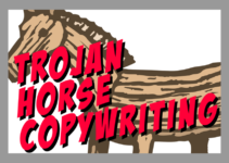 Trojan Horse Copywriting: How to Penetrate Sales Defenses