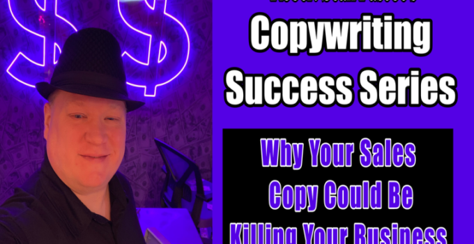 Why Your Sales Copy Could Be Killing Your Business