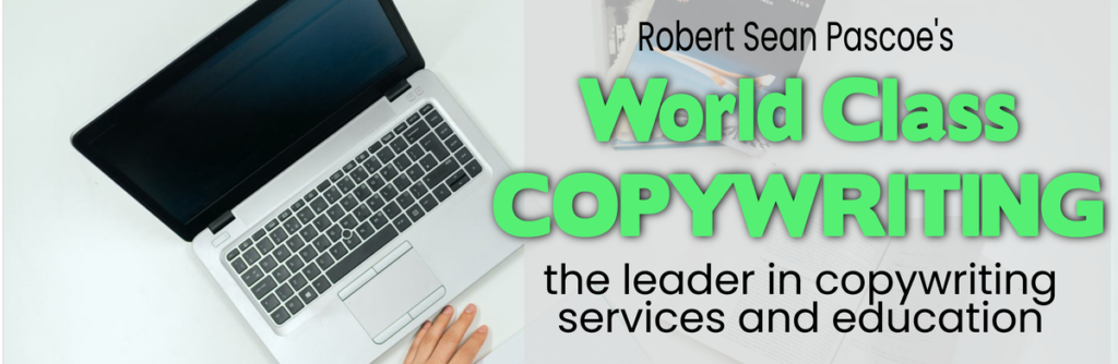 Robert Sean Pascoe's World Class Copywriting - The Leader in Copywriting Services and Education