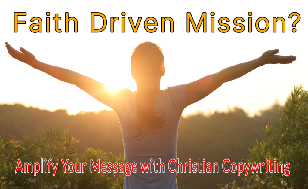 Faith Driven Message? Amplify your message with Christian Copywriting