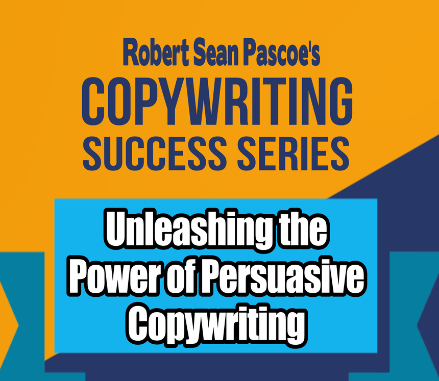 Unleashing the Power of Persuasive Copywriting
