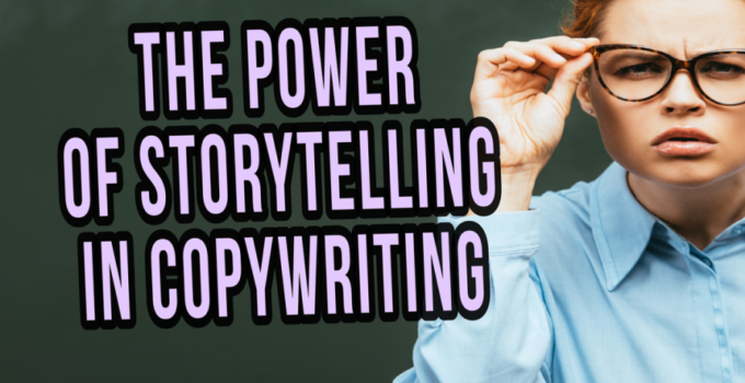 The Power of Storytelling in Copywriting