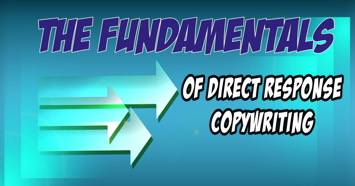 The Fundamentals of Direct Response COpywriting