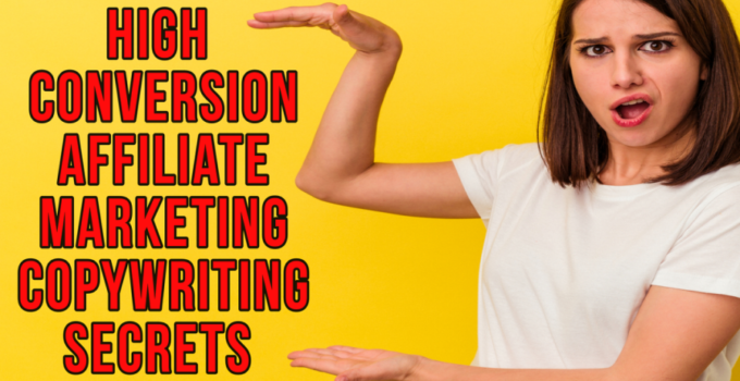 High-Conversion Affiliate Marketing Copywriting Secrets