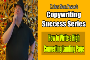 COPYWRITING SUCCESS SERIES: How to Write a High-Converting Landing Page