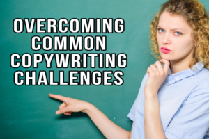 Overcoming Common Copywriting Challenges in Marketing