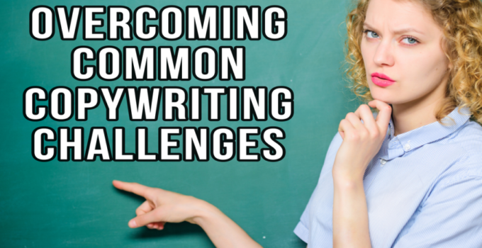 Overcoming Common Copywriting Challenges in Marketing