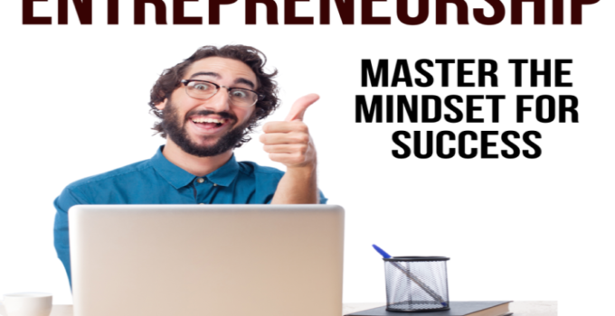 Mastering the Entrepreneurial Mindset: Strategies for Growth