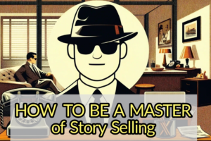 Copywriting Success Series – How to Become a Master of Story Selling
